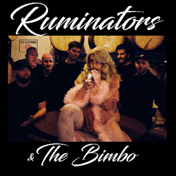 Ruminators and The Bimbo!