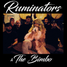 Ruminators and The Bimbo!