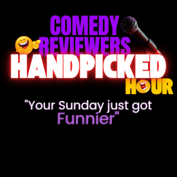 Comedy Reviewers Handpicked Hour