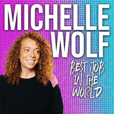 Michelle Wolf: Best Job In The World