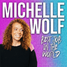 Michelle Wolf: Best Job In The World